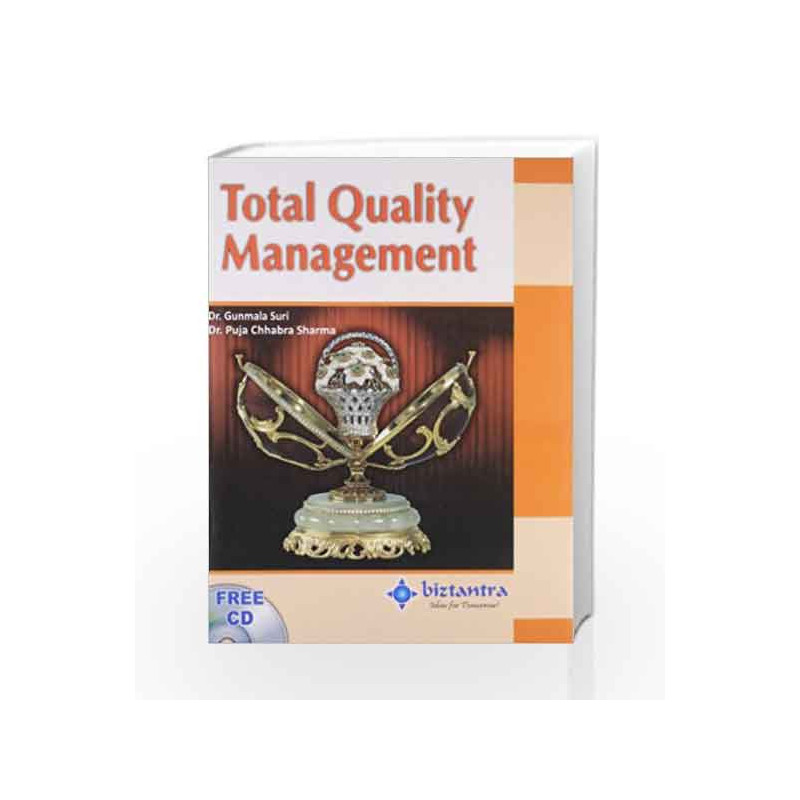 Total Quality Management (BIZTANTRA) by Dr. Puja Chhabra Sharma Dr. Gunmala Suri Book-9789350043172
