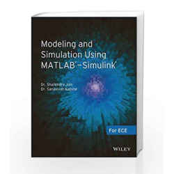 Modeling and Simulation Using MATLAB - Simulink: For ECE by Shailendra Jain Book-9788126555949