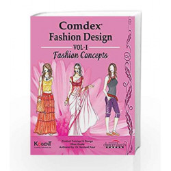 Comdex Fashion Design, Vol I, Fashion Concepts by Kogent Learning Solutions Inc. Book-9789350040911