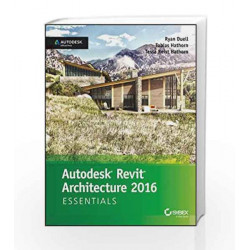 Autodesk Revit Architecture 2016 Essentials: Autodesk Official Press (SYBEX) by DUELL Book-9788126559473
