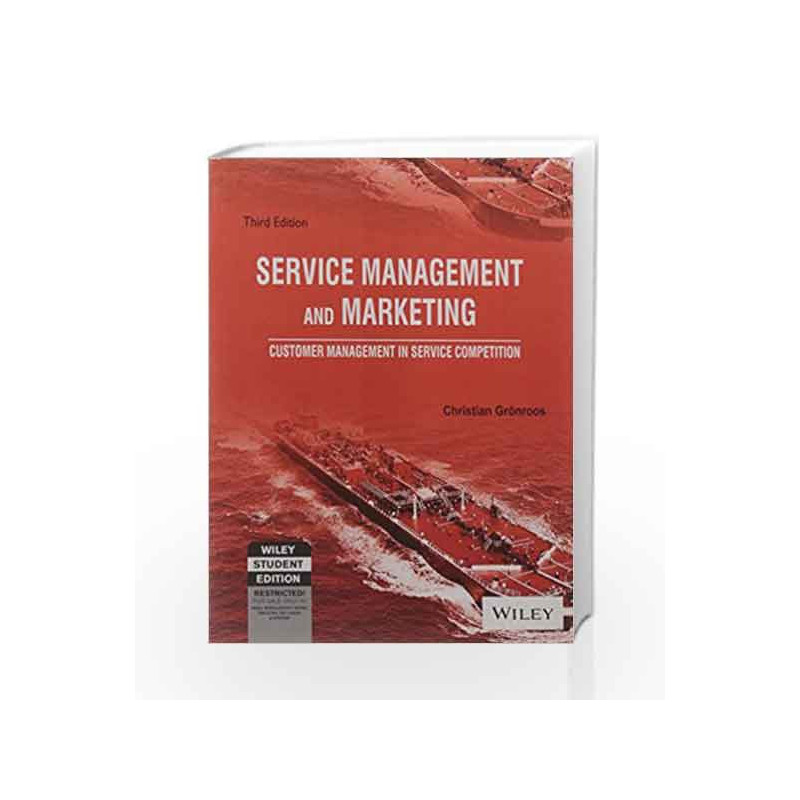 Service Management and Marketing: Customer Management in Service Competition, 3ed by Christian Gronroos Book-9788126512874