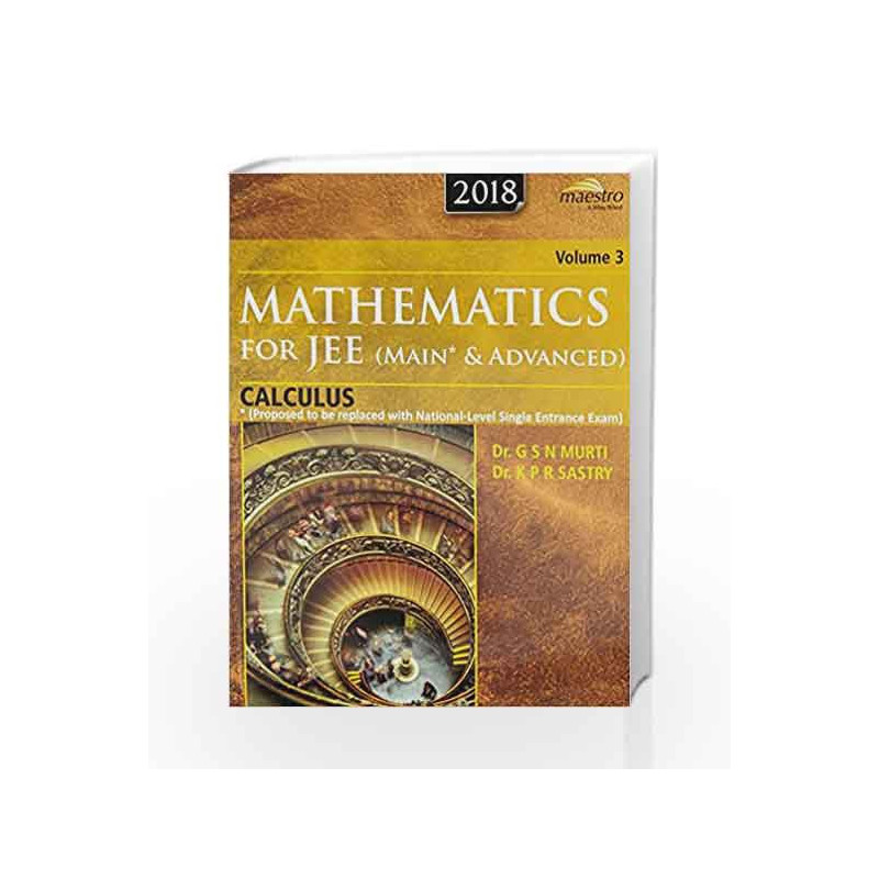 Wiley's Mathematics for JEE (Main & Advanced): Calculus, Vol 3, 2018 by G S N Murti Book-9788126567188