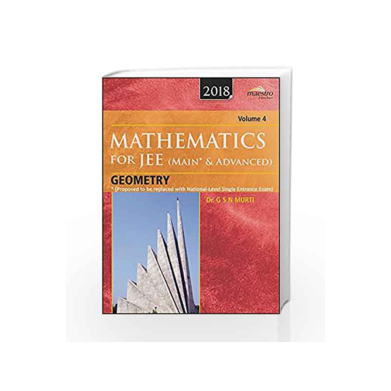 Wiley's Mathematics for JEE (Main & Advanced): Geometry, Vol 4, 2018ed by G.S.N. Murti Book-9788126567195