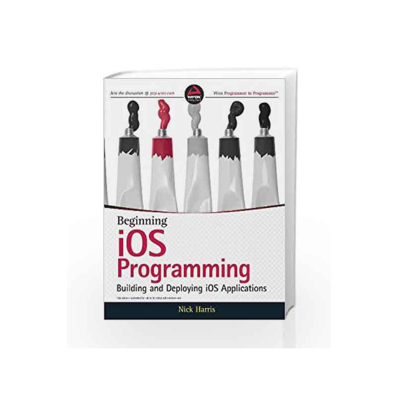 Beginning iOS Programming: Building and Deploying iOS Applications by HARRIS Book-9788126548545