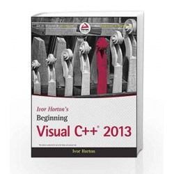 Ivor Horton's Beginning Visual C++ 2013 by Ivor Horton Book-9788126550371