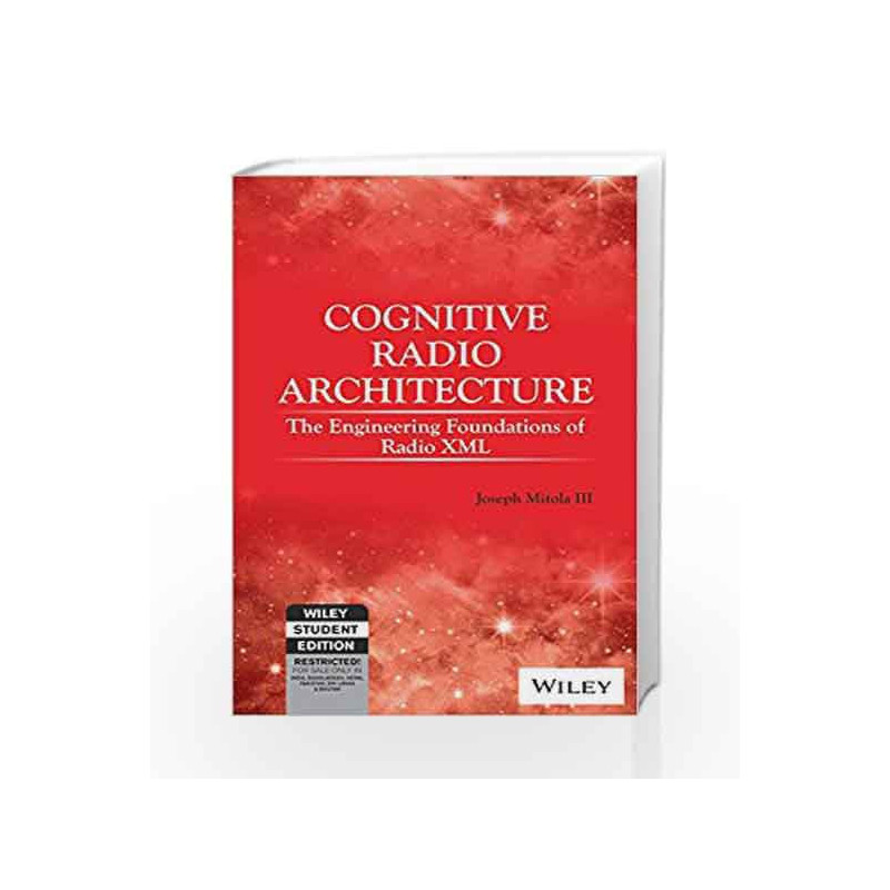 Cognitive Radio Architecture The Engineering Foundations of Radio XML with CD-Rom by Joseph Mitola Iii Book-9788126563777