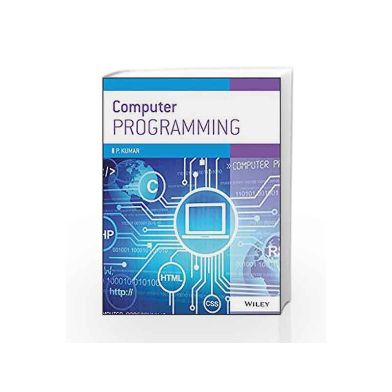 Computer Programming, (As per syllabus of Anna University) (WIND) by P. Kumar Book-9788126549153