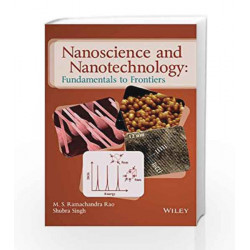 Nanoscience and Nanotechnology: Fundamentals of Frontiers by Shubra Singh M.S. Ramachandra Rao Book-9788126542017