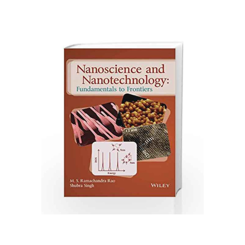 Nanoscience and Nanotechnology: Fundamentals of Frontiers by Shubra Singh M.S. Ramachandra Rao Book-9788126542017