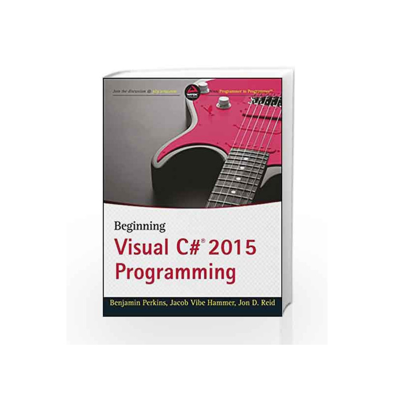 Beginning Visual C# 2015 Programming (WROX) by Benjamin Perkins Book-9788126559695