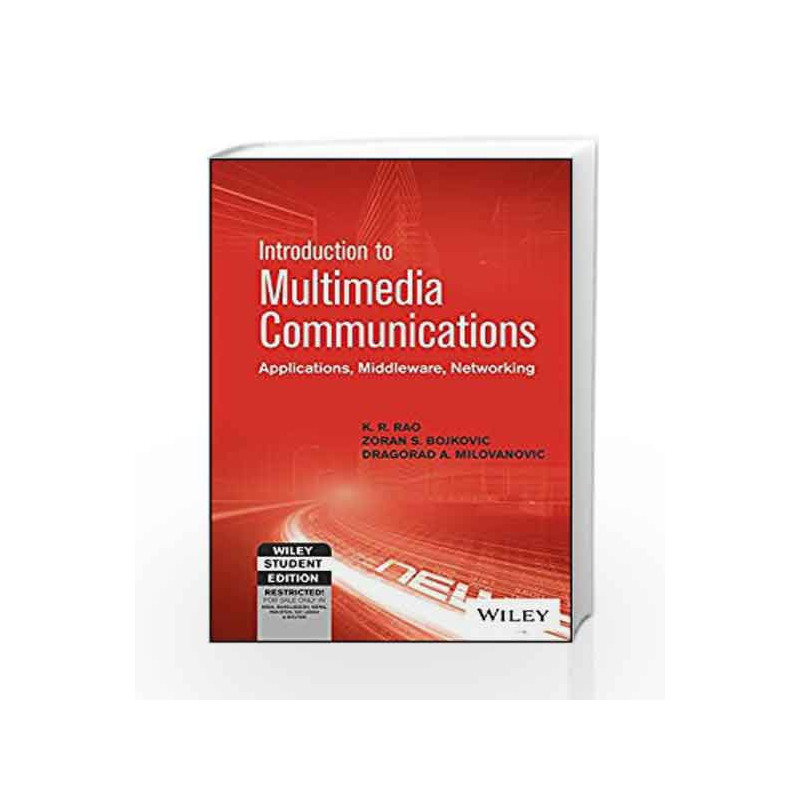 Introduction to Multimedia Communications by Zoran S. Bojkovic, Dragorad A. Milovanovic K.R. Rao Book-9788126523023