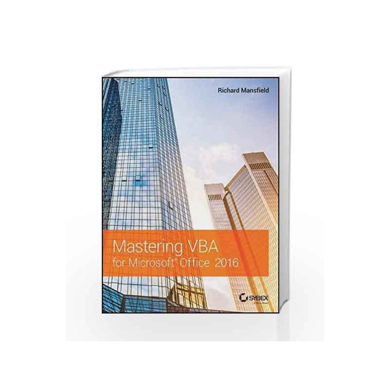 Mastering VBA for Microsoft Office 2016 (SYBEX) by RICHARD MANSFIELD Book-9788126561940