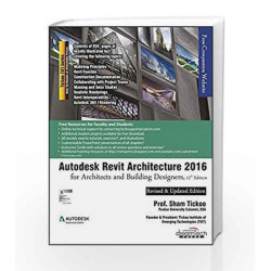 Autodesk Revit Architecture 2016 for Architects and Building Designers, 12ed (MISL-DT) by Sham Tickoo Book-9789351199229