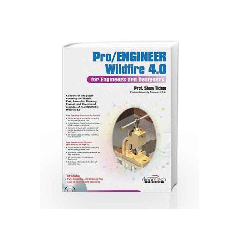 Pro/Engineer Wildfire 4.0: For Engineers and Designers by Prof. Sham Tickoo Book-9788177229042