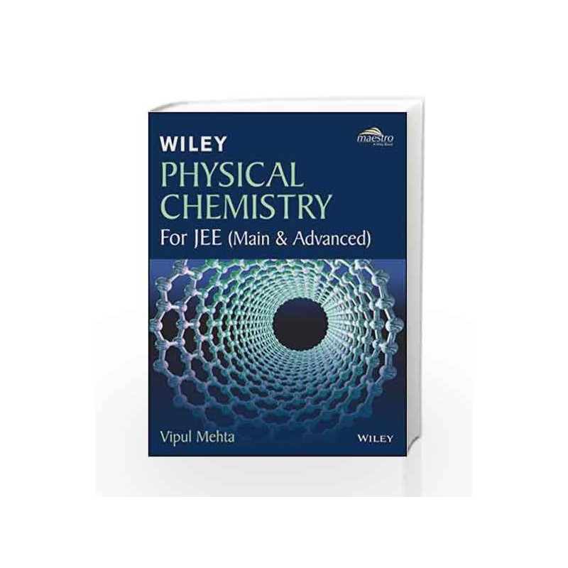 Wiley's Physical Chemistry for JEE (Main & Advanced) by Vipul Mehta Book-9788126560684