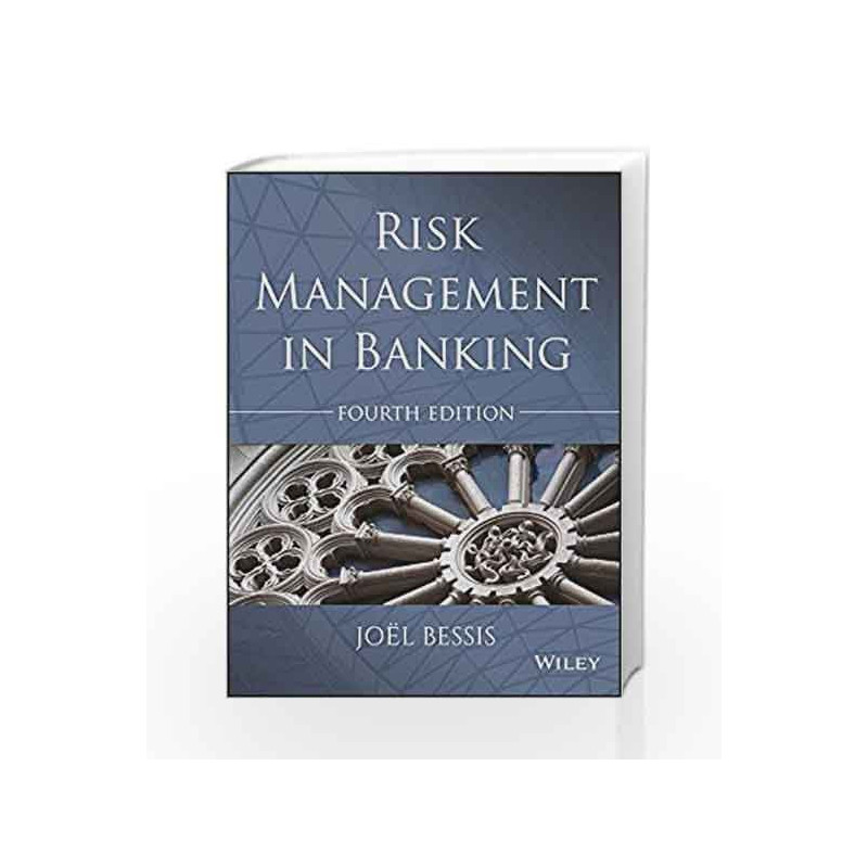 Risk Management in Banking, 4ed (MISL-WILEY) by Joel Bessis Book-9788126559831