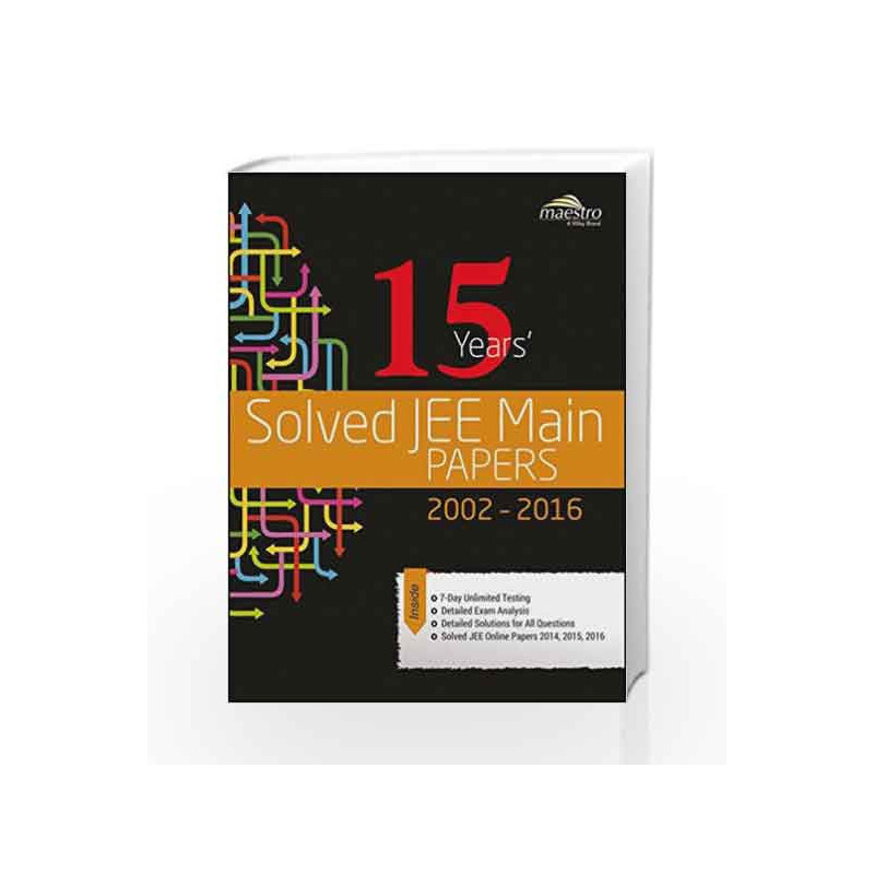 Wiley's 15 Years' Solved JEE Main Papers, 2002-2016 (WIND) by Wiley Editorial Book-9788126558704