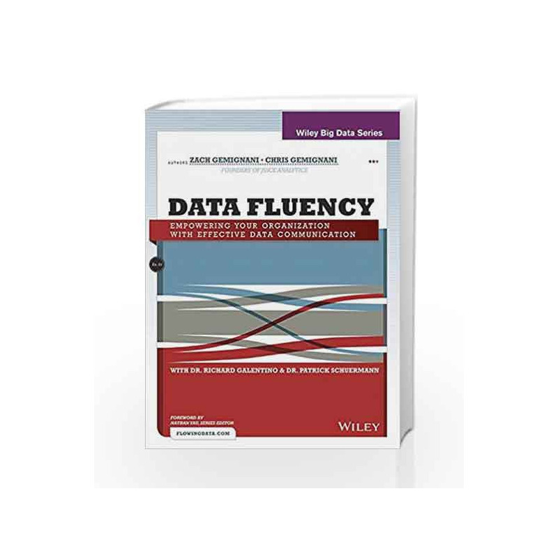 Data Fluency: Empowering Your Organization with Effective Data Communication by ZACH GEMIGNANI Book-9788126553396