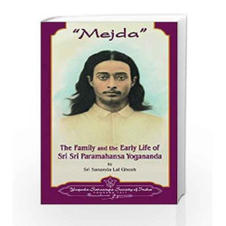 Mejda: The Family and the Early Life of Sri Sri Paramahansa Yogananda by Sri Sananda Lal Ghosh Book-9788189535261