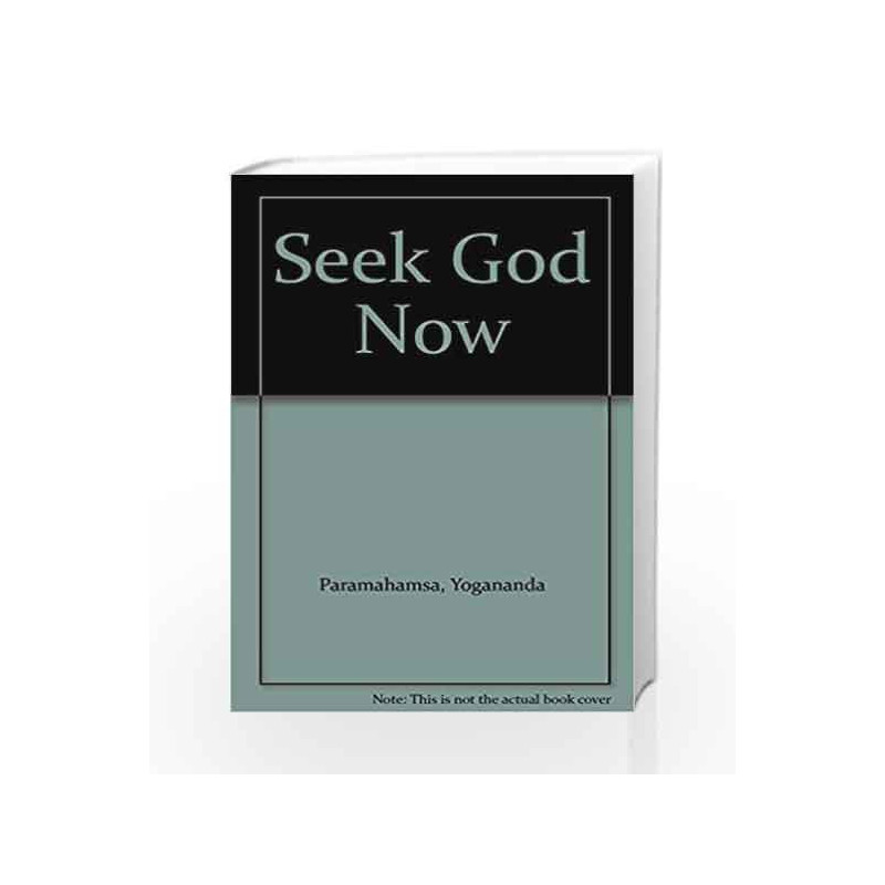 Seek God Now by Yogananda Paramahamsa Book-9788189535346