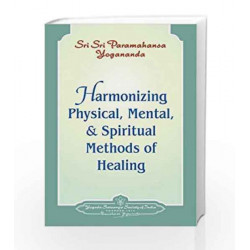 Harmonizing Physical, Mental, and Spiritual Methods of Healing by Yogananda Paramahamsa Book-9788189535391
