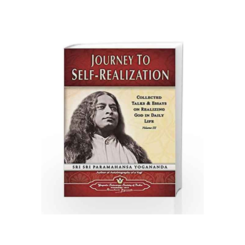 Journey to Self-Realization: Collected Talks and Essays on Realizing God in Daily Life: 3 by YOGANANDA Book-9788189535070