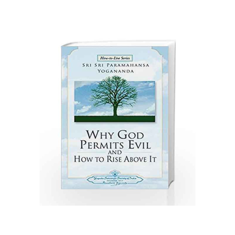 Why God Permits Evil and How to Rise Above It (How-to-Live Series) by Sri Sri Paramahansa Yogananda Book-9789380676746
