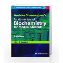 Ambika Shanmugam's Fundamentals of Biochemistry for Medical Students by K. Ramadevi
