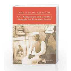 The Web of Freedom: J. C. Kumarappa and Gandhi's Struggle for Economic Justice