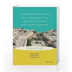 Understanding India's New Approach to Spatial Planning and Development: A Salient Shift?