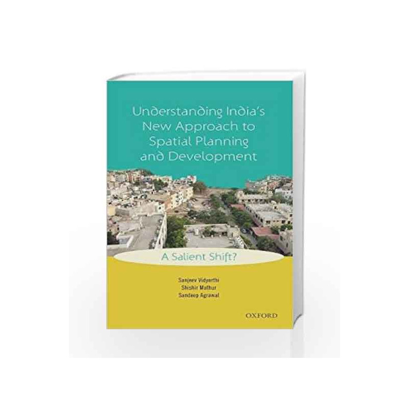 Understanding India's New Approach to Spatial Planning and Development: A Salient Shift?