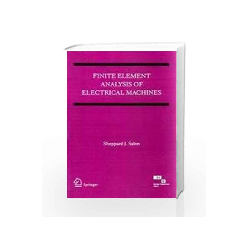Finite Element Analysis of Electrical Machines by Sheppard J. Salon Book-9788181285331