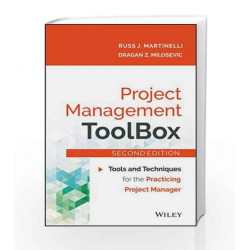 Project Management ToolBox, 2ed: Tools and Techniques for the Practicing Project Manager (MISL-WILEY)