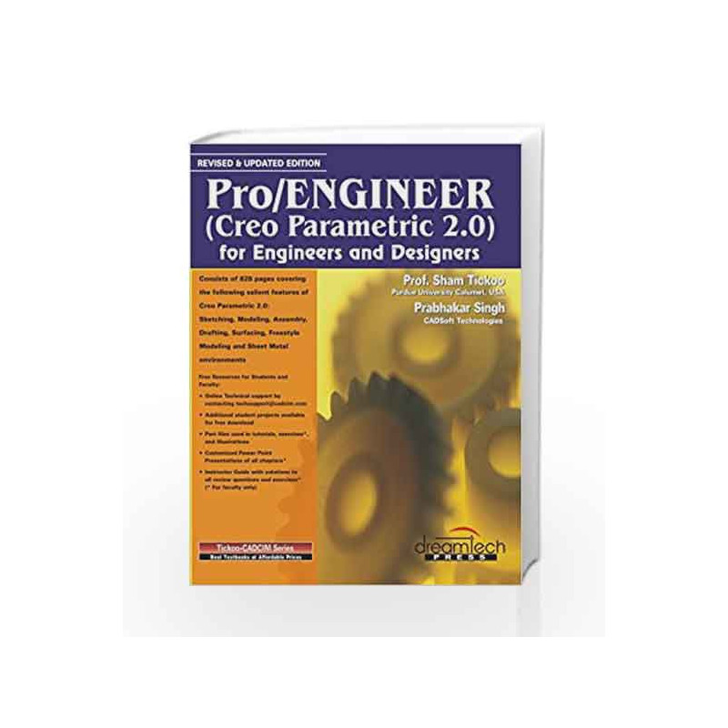 Pro / Engineer: For Engineers and Designers, Revised & Updated ed (Creo Parametric 2.0) (MISL-DT)