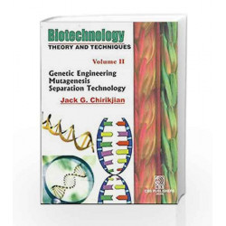 Biotechnology Theory and Techniques, Vol. 2 (Genetic Engineering Mutagenesis Separation Technology)