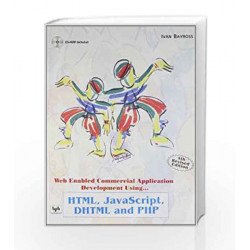 Web Enabled Commercial Application Development Using HTML, JavaScript, DHTML and PHP ( 4th Revised Edition ) CD-ROM Included