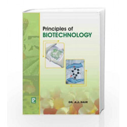Principles of Biotechnology by A.J. Nair Book-9788131800621