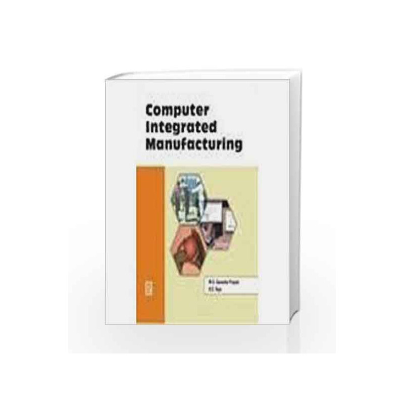 Computer integrated Manufacturing by B. S. Raju Book-9788131800980