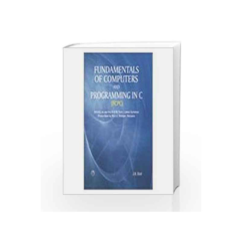 Fundamentals of Computers & Programming in C by J.B. Dixit Book-9788131804872