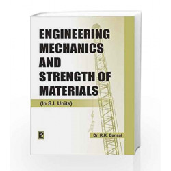 Engineering Mechanics and Strength of Materials by R.K. Bansal Book-9788131801222