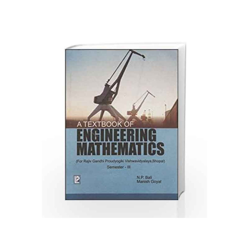 A Textbook of Engineering Mathematics (RGPV, Bhopal) Sem-III by N. Bali Book-9788131800652