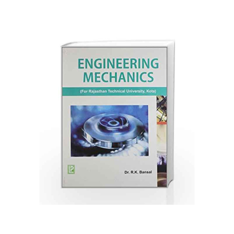 Engineering Mechanics (Rajasthan Technical University, Kota) by R.K. Bansal Book-9788131808252