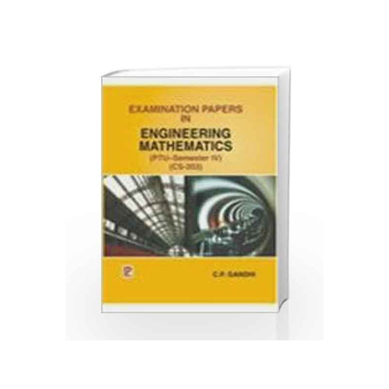 Examination Papers in Engineering Mathematics - Sem IV by C.P. Gandhi Book-9788131802014