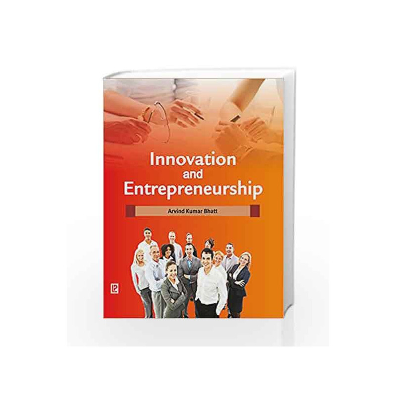 Innovation and Entrepreneurship by Arvind Kumar Bhatt Book-9789385750410