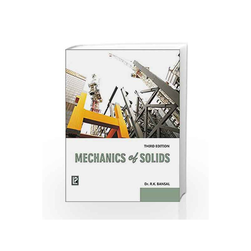 Mechanics of Solids (U.P. Technical University, Lucknow) by R.K. Bansal Book-9788131808917
