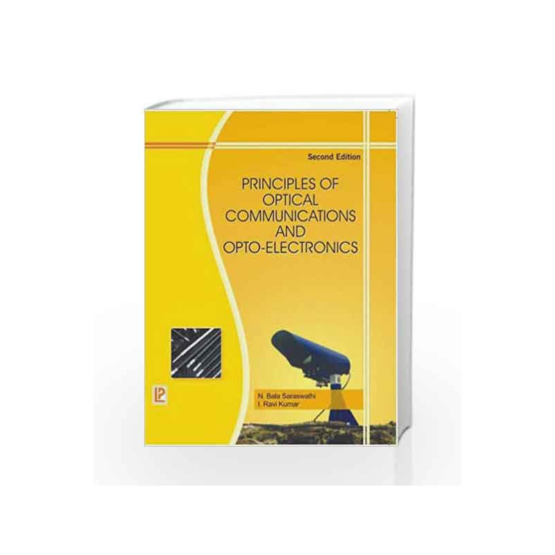 Principles of Optical Communication and Opto Electronics by I. Ravi Kumar Book-9788131800812