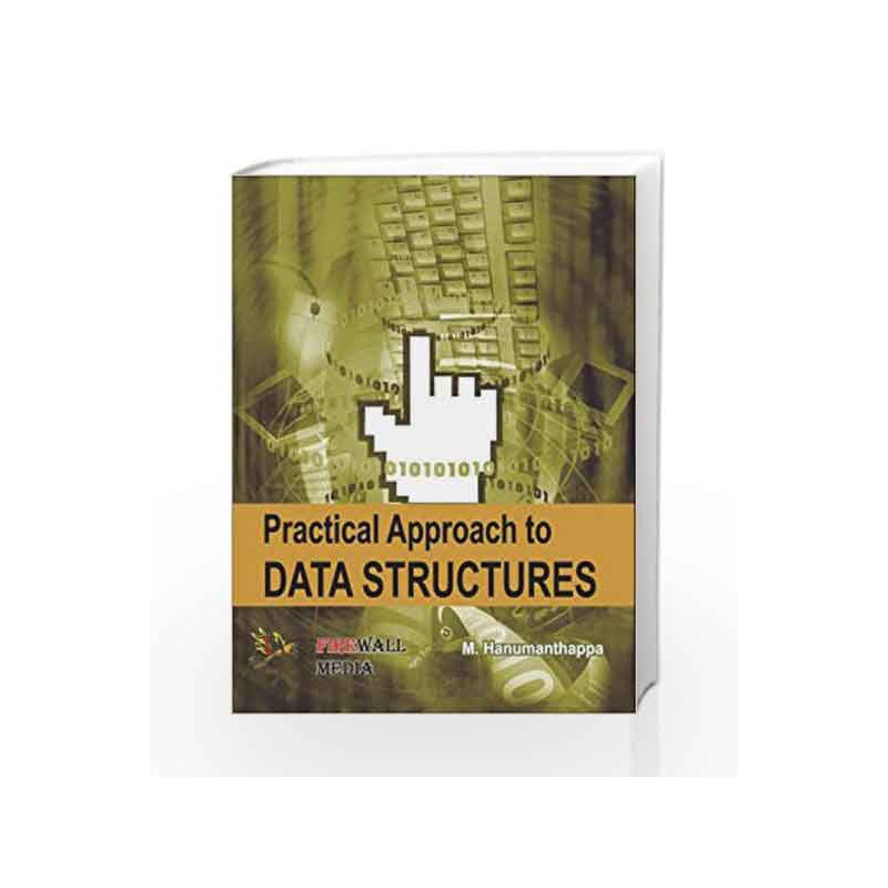 Practical Approach to Data Structures by M. Hanumanthappa Book-9788131801185