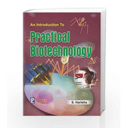 An Introduction to Practical Biotechnology by S. Harisha Book-9788170088790