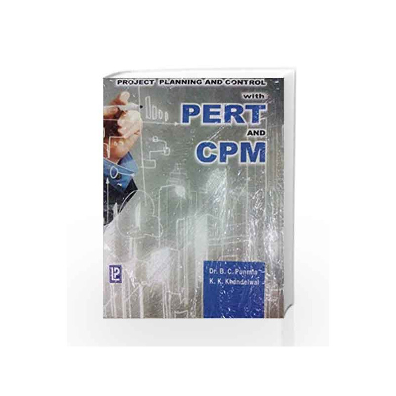 Project Planning and Control with PERT and CPM by B.C. Punmia Book-9788131806982