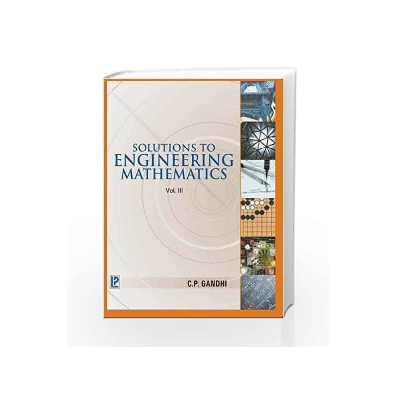 Solutions to Engineering Mathematics - Vol. 3 by C.P. Gandhi Book-9788170089421